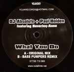 DJ Absolute & Paul Holden - What You Do